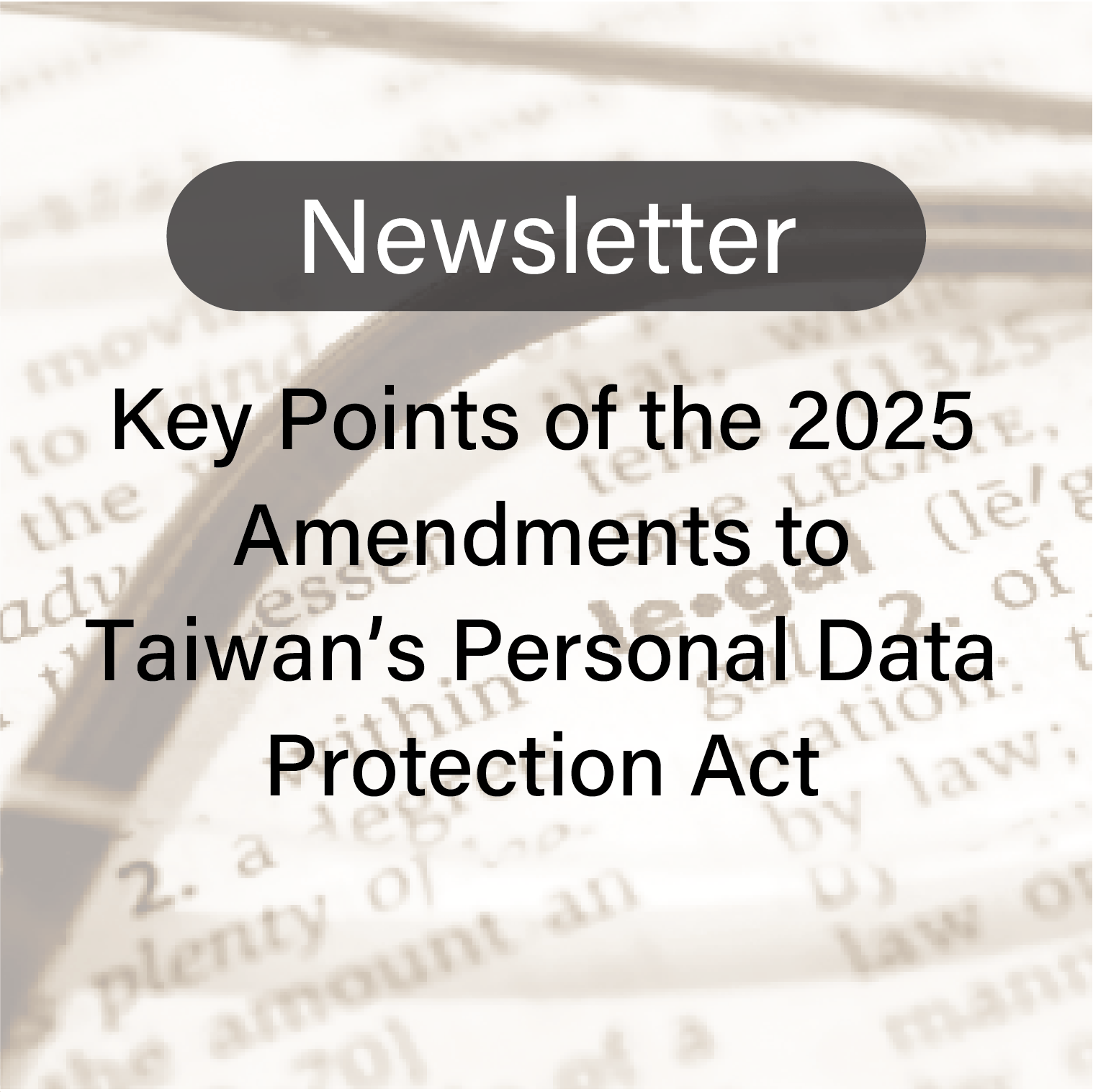 “Key Points of the 2025 Amendments to Taiwan’s Personal Data Protection Act”: Taiwan Team
