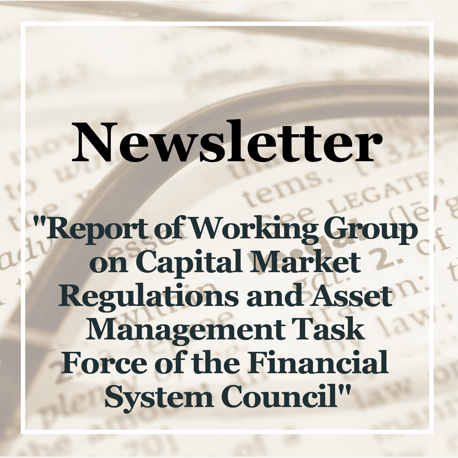 [Newsletter] Policy Research Institute: "Report of Working Group on Capital Market Regulations and Asset Management Task Force of the Financial System Council"