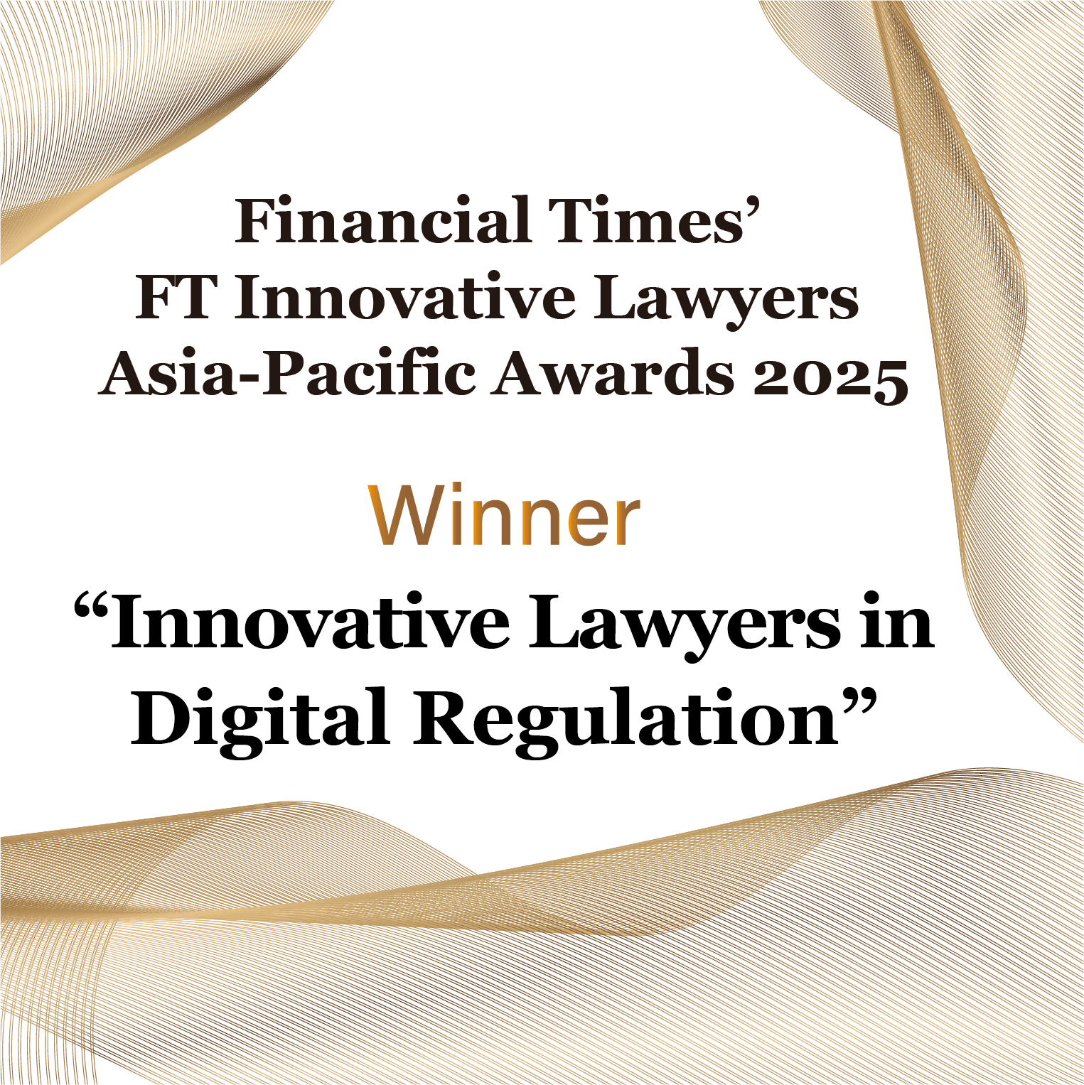 Atsumi & Sakai was recognized as the winner of the “Innovative Lawyers in Digital Regulation” category of the Financial Times’ FT Innovative Lawyers Asia-Pacific Awards 2025.