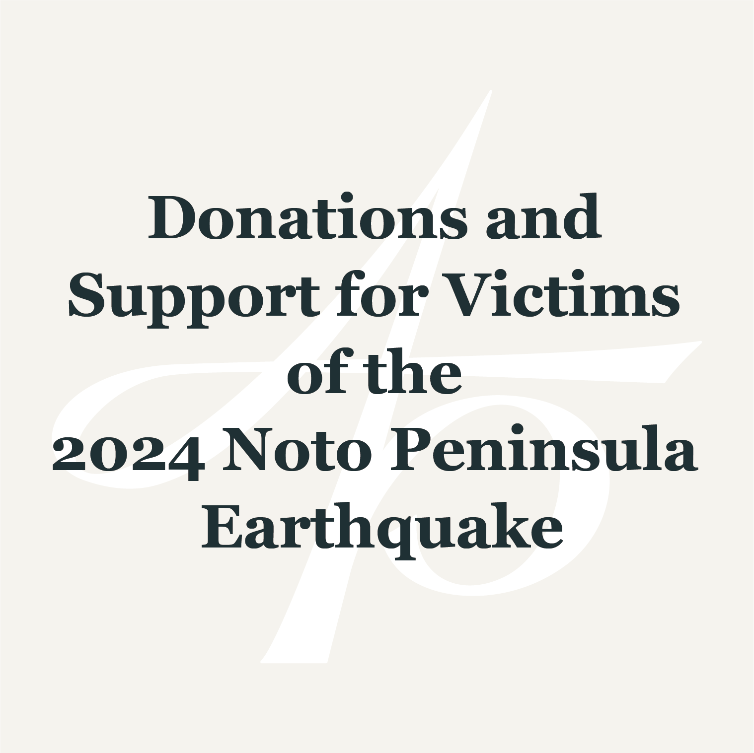 Donations and Support for Victims of the 2024 Noto Peninsula Earthquake